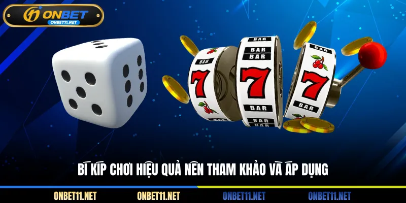 Tài Xỉu Online ONBET - Cá Cược Đỏ Đen Theo Nhịp Xúc Xắc Bí kíp chơi hiệu quả nên tham khảo và áp dụng