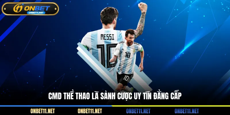 CMD Thể Thao Tại ONBET - Sân Chơi Cá Cược Đẳng Cấp Châu Á CMD thể thao là sảnh cược uy tín đẳng cấp