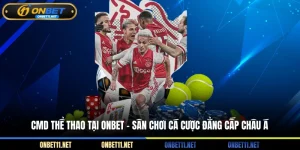 CMD Thể Thao Tại Onbet - Sân chơi cá cược đẳng cấp #1 Á Châu