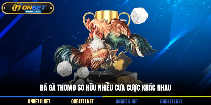 Đá Gà Thomo Campuchia – Mãn Nhãn Với Những Màn Chọi Kê Đá gà Thomo sở hữu nhiều cửa cược khác nhau