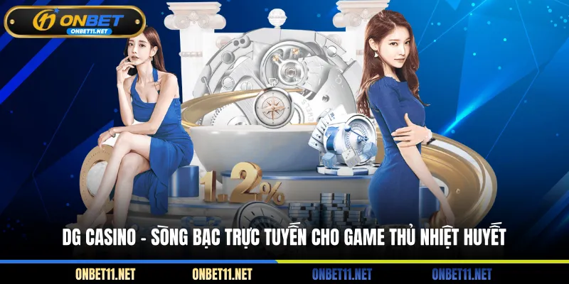 DG Casino - Sòng Bạc Trực Tuyến Cho Game Thủ Nhiệt Huyết DG Casino - Sòng bạc trực tuyến cho game thủ nhiệt huyết