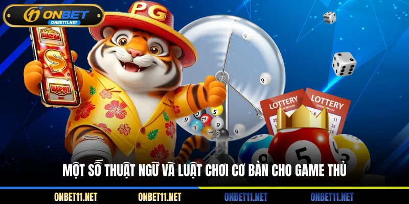 Xổ Số Ba Miền - Chốt Số Vàng, Nổ Hũ Tiền Tỷ Cùng ONBET Một số thuật ngữ và luật chơi cơ bản cho game thủ