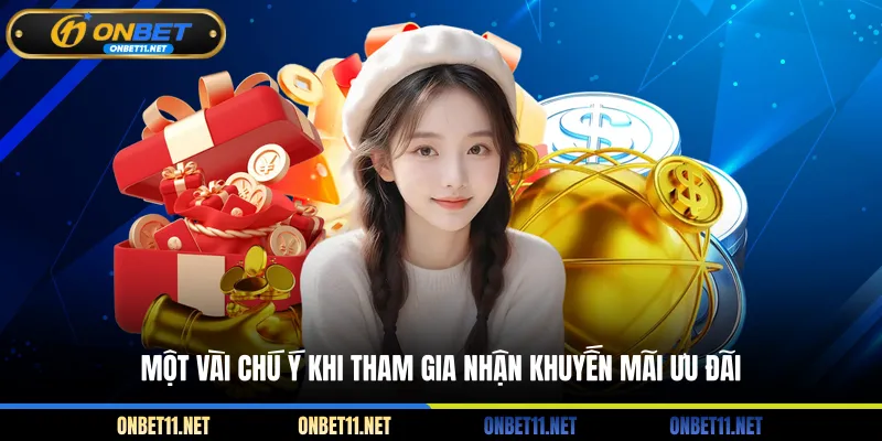 Khuyến Mãi Onbet Một vài chú ý khi tham gia nhận khuyến mãi ưu đãi