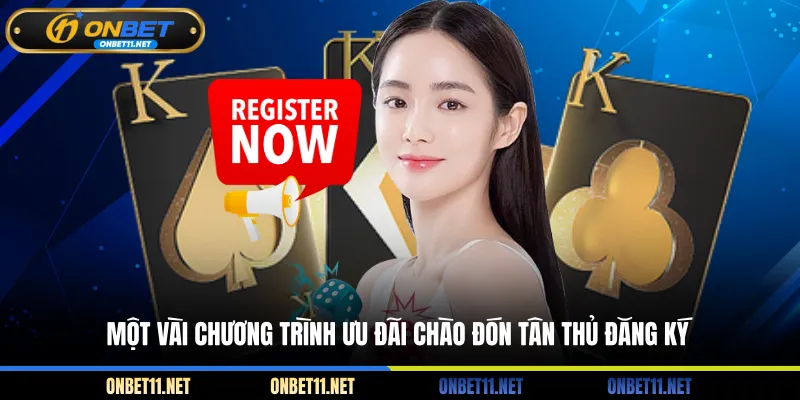 Đăng Ký Onbet Một vài chương trình ưu đãi chào đón tân thủ đăng ký