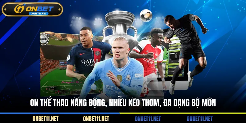 On Thể Thao Năng Động, Nhiều Kèo Thơm, Đa Dạng Bộ Môn On Thể Thao - Năng động nhiều kèo thơm đa dạng bộ môn