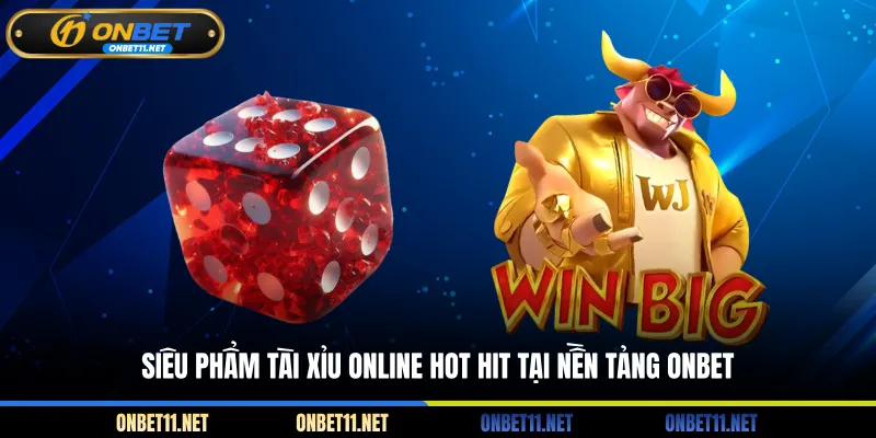 Tài Xỉu Online ONBET - Cá Cược Đỏ Đen Theo Nhịp Xúc Xắc Siêu phẩm tài xỉu online hot hit tại nền tảng ONBET