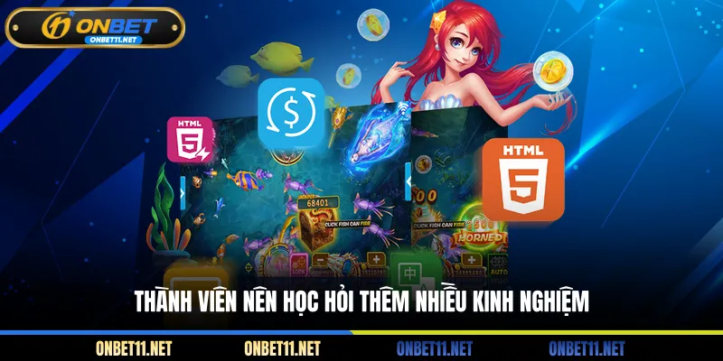 Bắn Cá Xèng - Trải Nghiệm Thú Vị Bạn Không Thể Bỏ Qua Thành viên nên học hỏi thêm nhiều kinh nghiệm