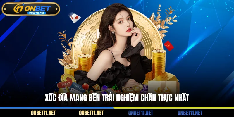 On Casino - Tận Hưởng Sòng Bạc Trực Tuyến Uy Tín, An Toàn Xóc đĩa mang đến trải nghiệm chân thực nhất